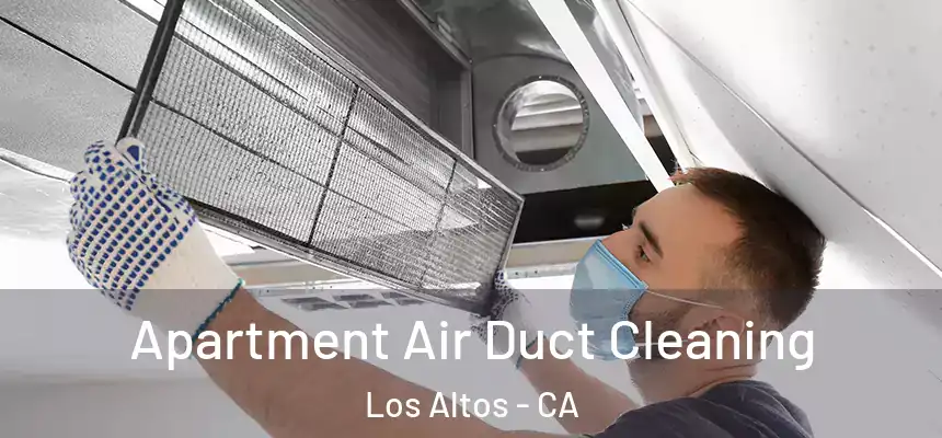 Apartment Air Duct Cleaning Los Altos - CA