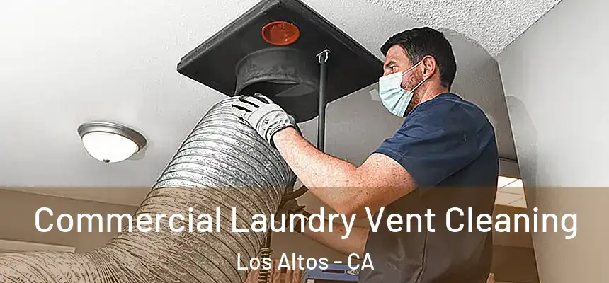  Commercial Laundry Vent Cleaning Los Altos - CA