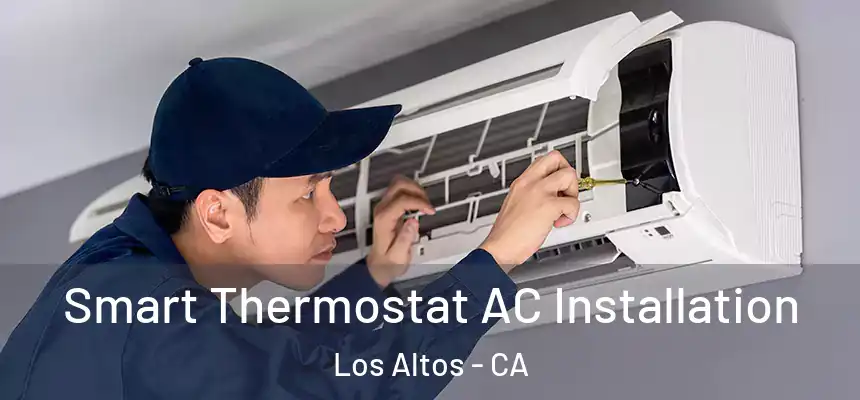  Smart Thermostat AC Installation Los Altos - CA