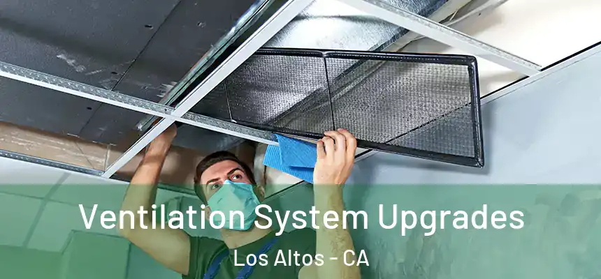 Ventilation System Upgrades Los Altos - CA
